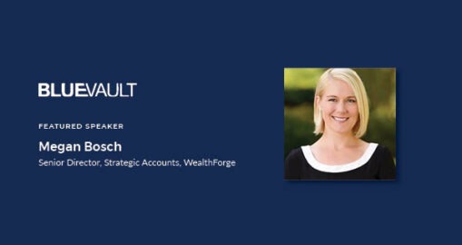 Megan Bosch: Broker Dealer & Advisor Acceptance